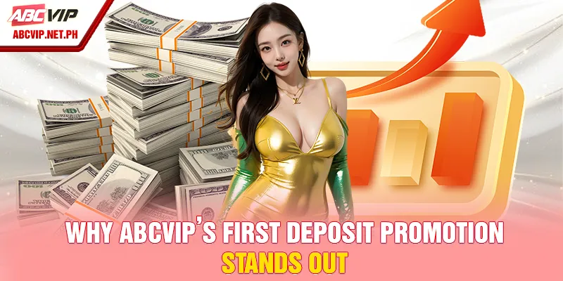 Why ABCVIP’s first deposit promotion stands out
